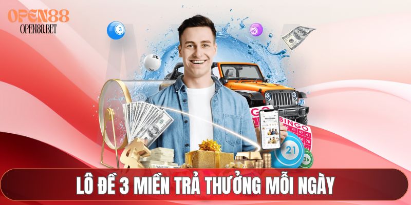 Lô đề 3 miền trả thưởng mỗi ngày