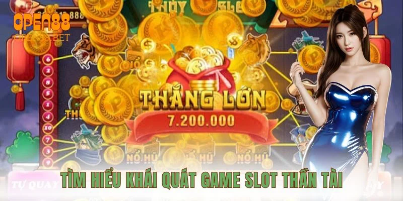 Tìm hiểu khái quát game slot Thần Tài